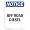 Signmission Safety Sign, OSHA Notice, 24" Height, Off Road Diesel Sign, Portrait OS-NS-D-1824-V-16934 - alternate 1